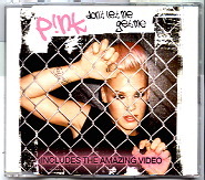 Pink - Don't Let Me Get Me